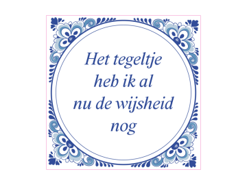 Tegelwijsheid 26