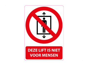 Deze lift is niet voor mensen, met tekst